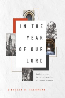 In the Year of Our Lord by Sinclair B. Ferguson