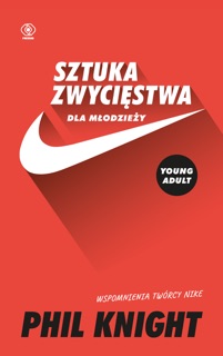 Sztuka zwycięstwa dla młodzieży by Phil Knight