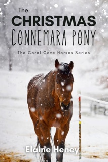 The Christmas Connemara Pony - The Coral Cove Horses Series by Elaine Heney