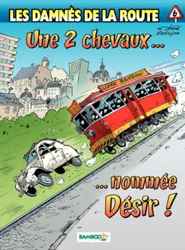 Read: Les damnés de la route - Tome 6 Book - Une 2 chevaux nommée désir