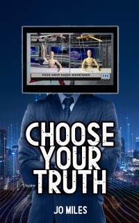 Choose Your Truth by Jo Miles