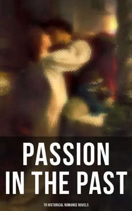 Read: Passion In the Past: Book 70 Historical Romance Novels
