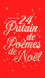 24 putain de poèmes de Noël - Martin Page