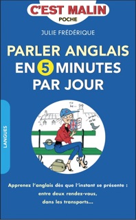 Parler anglais en 3 minutes par jour, c'est malin by Julie Frédérique