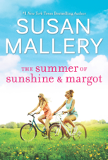 The Summer of Sunshine and Margot - Susan Mallery Cover Art