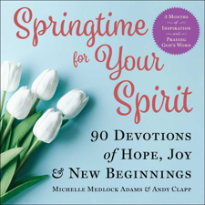 Springtime for Your Spirit - Michelle Medlock Adams &amp; Andy Clapp Cover Art