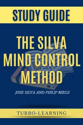 The Silva Mind Control Method by Jose Silva Study Guide