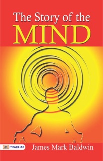 The Story of the Mind by James Mark Baldwin