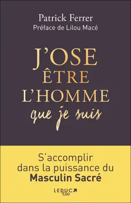 J'ose être l'homme que je suis