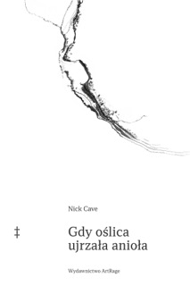 Gdy oślica ujrzała anioła by Nick Cave & Jerzy Łoziński