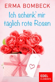 Ich schenk' mir täglich rote Rosen - Erma Bombeck