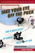 Take Your Eye Off the Puck - Greg Wyshynski & Jeremy Roenick