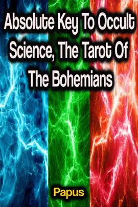Read: Absolute Key To Occult Science, The Tarot Of The Bohemians Book