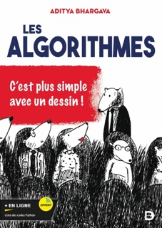 Les algorithmes c est plus facile avec un dessin ! by Aditya Bhargava & Bernard Desgraupes