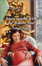 Snowbound with the Rodeo Star - Tanya Agler