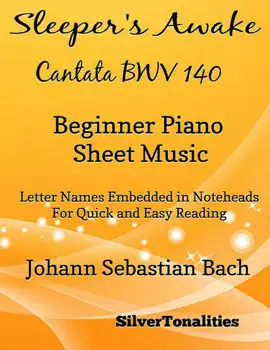 Sleeper’s Awake Cantata Bwv 140 Easy Piano Sheet Music