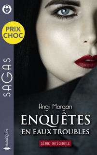 Enquêtes en eaux troubles by Angi Morgan