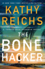 The Bone Hacker - Kathy Reichs