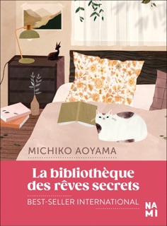 La bibliothèque des rêves secrets by Michiko Aoyama & Alice Hureau