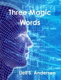 Three Magic Words - Uell S. Andersen