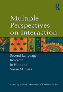 Multiple Perspectives on Interaction by Alison Mackey & Charlene Polio