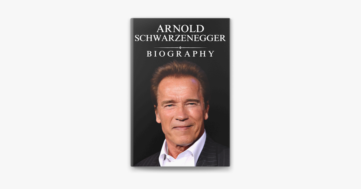 Arnold Schwarzenegger Biography by Tina Evans on Apple Books