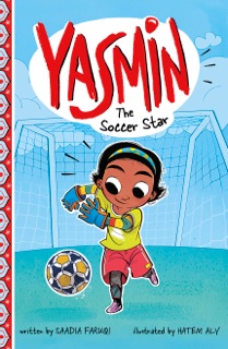 Yasmin the Soccer Star by Saadia Faruqi & Hatem Aly