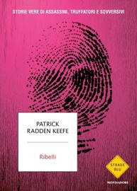 Ribelli - Patrick Radden Keefe