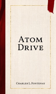 Atom Drive by Charles L. Fontenay