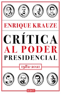 Crítica al poder presidencial by Enrique Krauze