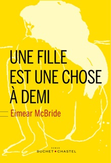 Une fille est une chose à demi by Eimear McBride