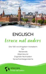 Englisch lernen mal anders - Die 100 wichtigsten Vokabeln