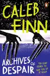 Archives of Despair by Caleb Finn Book Summary, Reviews and Downlod