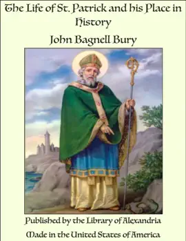 Read: The Life of St. Patrick and his Book Place in History