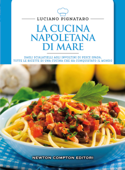 La cucina napoletana di mare - Luciano Pignataro