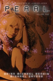 Pearl Volume 2 - Brian Michael Bendis & Michael Gaydos