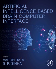 Artificial Intelligence-Based Brain-Computer Interface - Varun Bajaj & G. R. Sinha