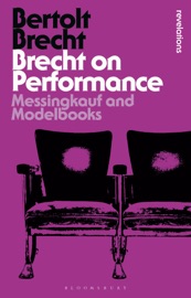 Brecht on Performance - Bertolt Brecht, Tom Kuhn, Steve Giles & Marc Silberman