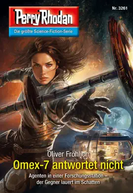 Read: Perry Book Rhodan 3261: Omex-7 antwortet nicht