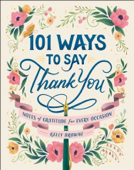 101 Ways to Say Thank You - Kelly Browne