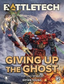 BattleTech: Giving up the Ghost (Fortunes of War, #1) - Bryan Young