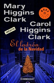 El ladrón de la Navidad - Mary Higgins Clark & Carol Higgins Clark