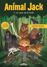 Animal Jack – Tome 1 – Le Cœur de la forêt – Lecture roman jeunesse – Dès 7 ans - Dupuis