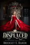 Displaced by Bridget E. Baker Book Summary, Reviews and Downlod