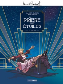 Marcel Pagnol en BD : La Prière aux étoiles - Tome 1 - Éric Stoffel & Serge Scotto