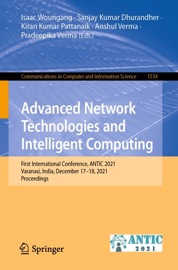 Advanced Network Technologies and Intelligent Computing - Isaac Woungang, Sanjay Kumar Dhurandher, Kiran Kumar Pattanaik, Anshul Verma & Pradeepika Verma