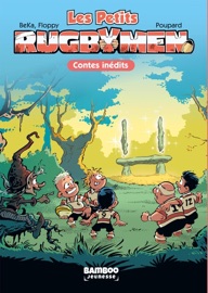 Les Petits Rugbymen - Poche - tome 06 - Béka, Poupard & Florane POINOT