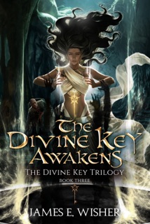 The Divine Key Awakens by James E. Wisher