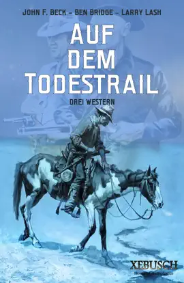 Read: Auf dem Book Todestrail – 3 knallharte Western in einem Band