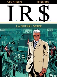 I.R.$. - Tome 8 - La Guerre noire - Bernard Vrancken & Stephen Desberg